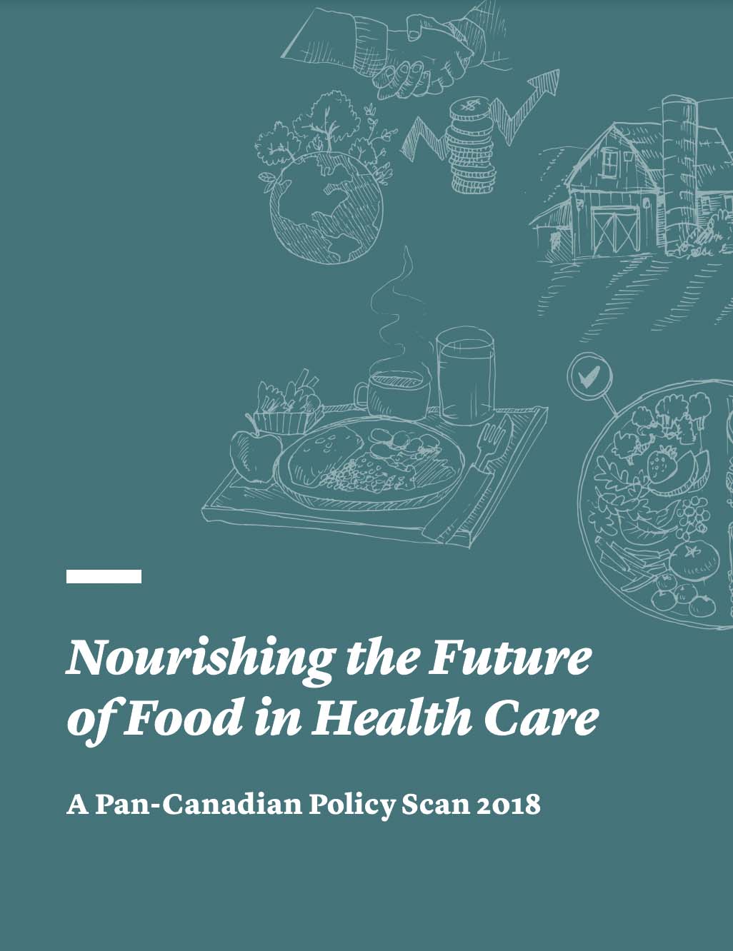 Nourishing the Future of Food in Health Care: A Pan-Canadian Policy Scan 2018 cover